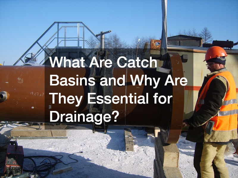What Are Catch Basins and Why Are They Essential for Drainage?